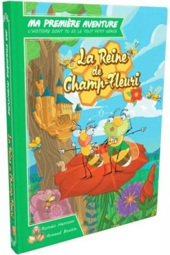 Ma Première Aventure : La Reine De Champ-fleuri